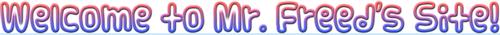 Welcome to Mr. Freed's Site! 