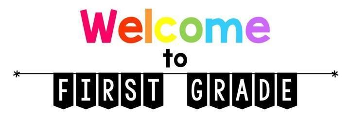 Welcome to First Grade!