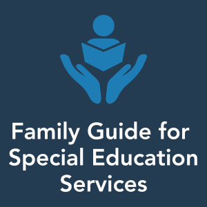Family Guide to Special Education Services