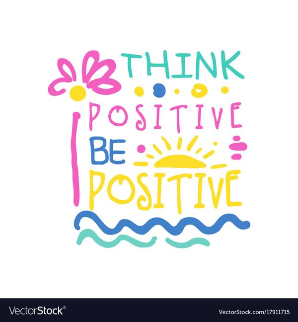 Be Positive! Be Positive!